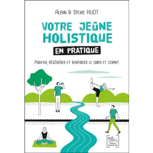 Votre jeûne holistique en pratique